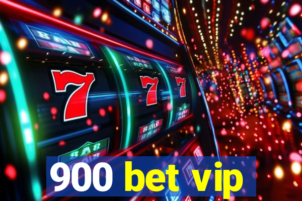 900 bet vip